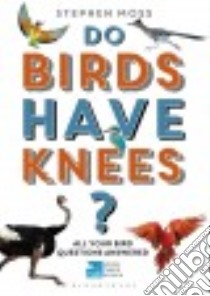 Do Birds Have Knees? libro in lingua di Moss Stephen