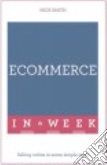Ecommerce in a Week libro in lingua di Smith Nick