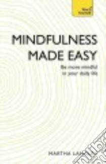 Teach Yourself Mindfulness Made Easy libro in lingua di Langley Martha