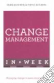 Teach Yourself Change Management in a Week libro in lingua di Bourne Mike, Bourne Pippa