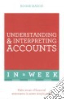 Teach Yourself Understanding and Interpreting Accounts in a Week libro in lingua di Mason Roger