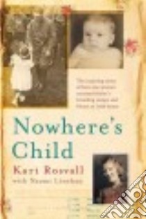 Nowhere's Child libro in lingua di Rosvall Kari, Linehan Naomi (CON)