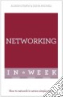 Teach Yourself Successful Networking in a Week libro in lingua di Straw Alison, Michelli Dena