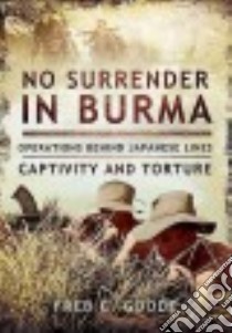 No Surrender in Burma libro in lingua di Goode Fred C.