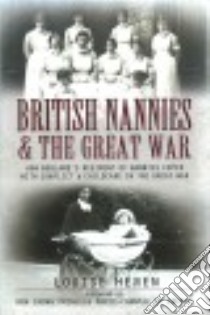 British Nannies and the Great War libro in lingua di Heren Louise