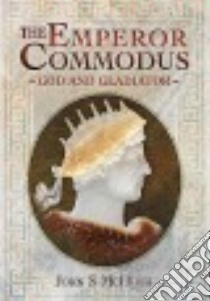 The Emperor Commodus libro in lingua di Mchugh John S.