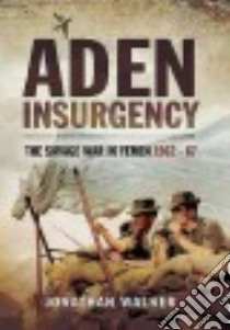 Aden Insurgency libro in lingua di Walker Jonathan