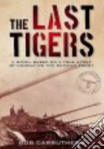 The Last Tigers libro in lingua di Carruthers Bob, McLay Sinclair