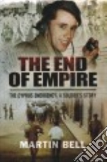 The End of Empire libro in lingua di Bell Marin