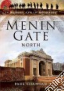 Menin Gate North libro in lingua di Chapman Paul
