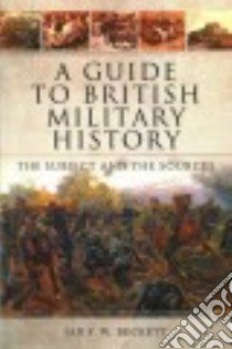 A Guide to British Military History libro in lingua di Beckett Ian F. W.