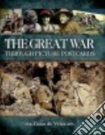 The Great War Through Picture Postcards libro in lingua di De Vries Guus