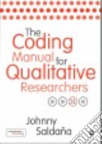 The Coding Manual for Qualitative Researchers libro in lingua di Saldana Johnny