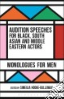 Audition Speeches for Black, South Asian and Middle Eastern Actors libro in lingua di Hodge-dallaway Simeilia (EDT)