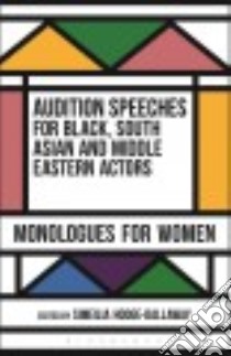 Audition Speeches for Black, South Asian and Middle Eastern Actors libro in lingua di Hodge-dallaway Simeilia (EDT), Chakrabarti Lolita (FRW)
