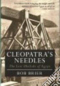 Cleopatra's Needles libro in lingua di Brier Bob