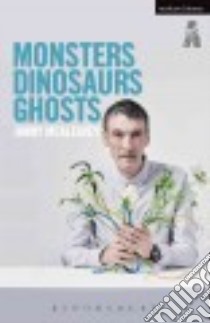 Monsters, Dinosaurs, Ghosts libro in lingua di Mcaleavey Jimmy