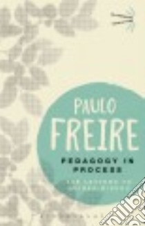 Pedagogy in Process libro in lingua di Freire Paulo, Hunter Carmen St. John (TRN)