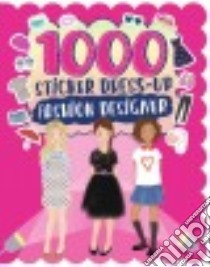 1000 Sticker Dress-Up Fashion Designer libro in lingua di Wilson Becky, Wren Jenny (ILT), Wolcott Karen (ILT)