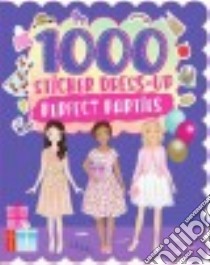 1000 Sticker Dress-Up Perfect Parties libro in lingua di Wilson Becky