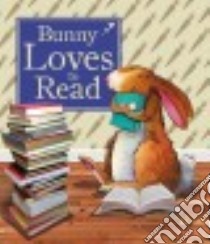 Bunny Loves to Read libro in lingua di Bently Peter, Melmon Deborah (ILT)