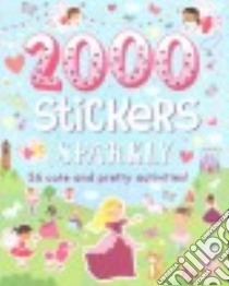 2000 Stickers Sparkly libro in lingua di Parragon Books Ltd. (COR)