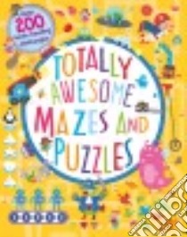 Totally Amazing Mazes and Puzzles libro in lingua di Potter William, Wilson Becky, Wood Steve (ILT), Twomey Emily (ILT), Aniel Isabel (ILT)