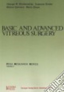Basic and Advanced Vitreous Surgery libro in lingua di Blankenship George W. (EDT), Binder Susanne (EDT), Gonvers Michel (EDT), Stirpe Mario (EDT)
