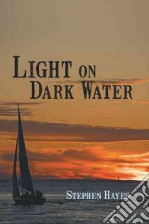 Light on Dark Water libro in lingua di Hayes Stephen