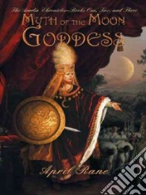 Myth of the Moon Goddess libro in lingua di Rane April