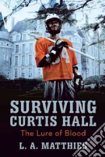 Surviving Curtis Hall libro in lingua di Matthies L. A.