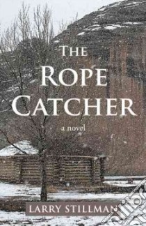 The Rope Catcher libro in lingua di Stillman Larry