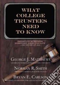 What College Trustees Need to Know libro in lingua di Matthews George J., Smith Norman R.