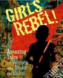 Girls Rebel! libro in lingua di Schwartz Heather E.