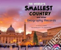 The World's Smallest Country and Other Geography Records libro in lingua di Abramovitz Melissa