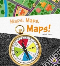 Maps, Maps, Maps! libro in lingua di Boswell Kelly
