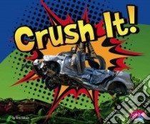 Crush It! libro in lingua di Troupe Thomas Kingsley