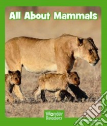 All About Mammals libro in lingua di Gregory Helen