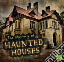The Unsolved Mystery of Haunted Houses libro in lingua di Krohn Katherine