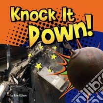 Knock It Down! libro in lingua di Edison Erin