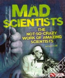 Mad Scientists libro in lingua di Lee Sally