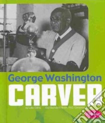 George Washington Carver libro in lingua di Colins Luke, Saunders-Smith Gail (CON)