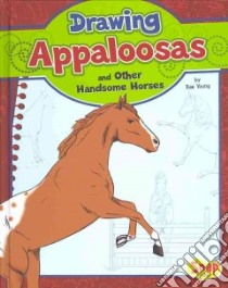 Drawing Appaloosas and Other Handsome Horses libro in lingua di Young Rae