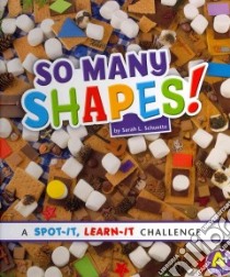 So Many Shapes! libro in lingua di Schuette Sarah L.
