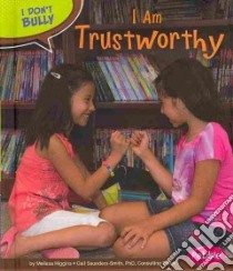 I Am Trustworthy libro in lingua di Higgins Melissa