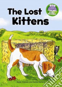 The Lost Kittens libro in lingua di Wallace Karen, Harland Jackie (ILT)
