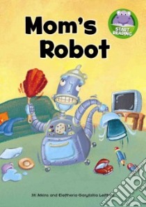 Mom's Robot libro in lingua di Atkins Jill, Leftheri Eleftheria-Garyfallia (ILT)