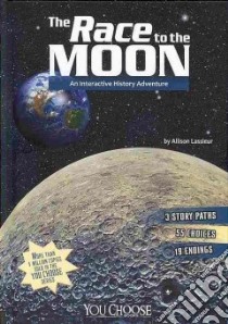 The Race to the Moon libro in lingua di Lassieur Allison