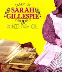 Diary of Sarah Gillespie libro in lingua di Gillespie Sarah