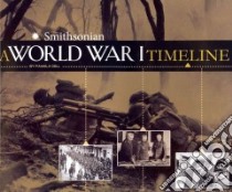 A World War I Timeline libro in lingua di Dell Pamela